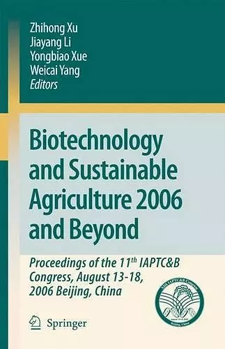 Biotechnology and Sustainable Agriculture 2006 and Beyond cover