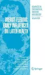 Breast-Feeding: Early Influences on Later Health cover