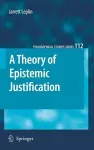 A Theory of Epistemic Justification cover