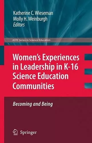 Women’s Experiences in Leadership in K-16 Science Education Communities, Becoming and Being cover