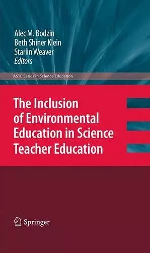 The Inclusion of Environmental Education in Science Teacher Education cover