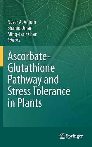 Ascorbate-Glutathione Pathway and Stress Tolerance in Plants cover