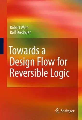 Towards a Design Flow for Reversible Logic cover