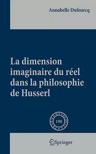 La Dimension Imaginaire Du Raeel Dans La Philosophie De Husserl cover