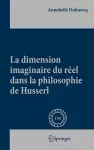 La Dimension Imaginaire Du Raeel Dans La Philosophie De Husserl cover