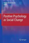 Positive Psychology as Social Change cover