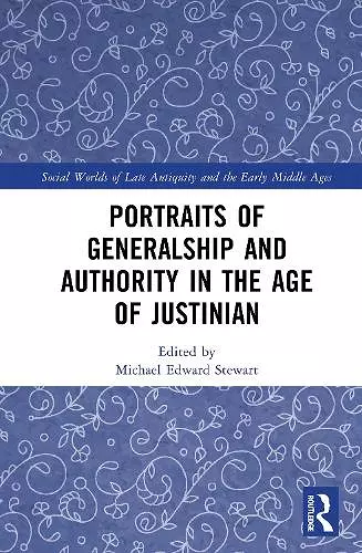 Portraits of Generalship and Authority in the Age of Justinian cover