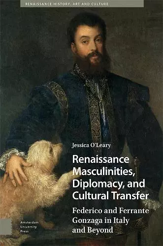 Renaissance Masculinities, Diplomacy, and Cultural Transfer cover