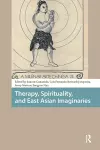 Therapy, Spirituality, and East Asian Imaginaries cover