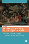 Performing India in Early Modern England 1575-1642 cover