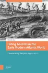 Eating Animals in the Early Modern Atlantic World cover