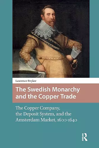 The Swedish Monarchy and the Copper Trade cover