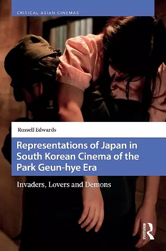 Representations of Japan in South Korean Cinema of the Park Geun-hye Era cover