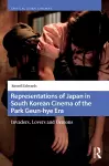 Representations of Japan in South Korean Cinema of the Park Geun-hye Era cover