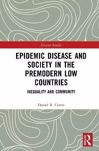Epidemic Disease and Society in the Premodern Low Countries cover