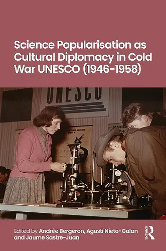 Science Popularisation as Cultural Diplomacy in Cold War UNESCO (1946-1958) cover