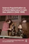 Science Popularisation as Cultural Diplomacy in Cold War UNESCO (1946-1958) cover