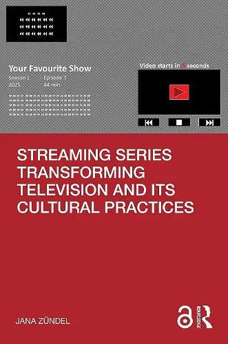 Streaming Series Transforming Television and its Cultural Practices cover