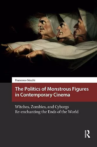 The Politics of Monstrous Figures in Contemporary Cinema cover