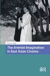 The Animist Imagination in East Asian Cinema cover