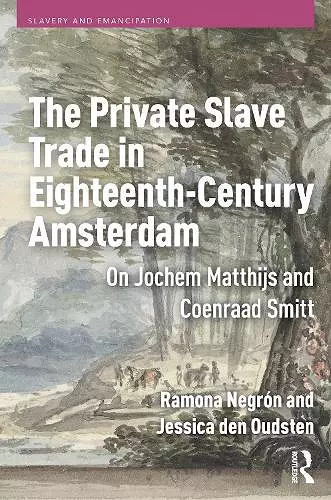 The Private Slave Trade in Eighteenth-Century Amsterdam cover