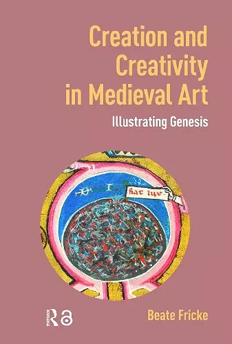 Creation and Creativity in Medieval Art cover