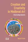 Creation and Creativity in Medieval Art cover