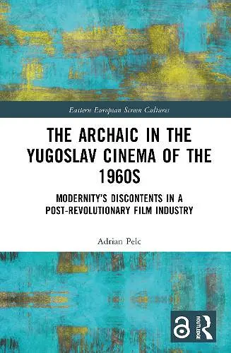 The Archaic in the Yugoslav Cinema of the 1960s cover