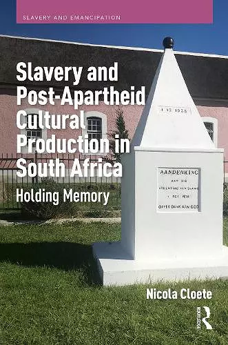 Slavery and Post-Apartheid Cultural Production in South Africa cover