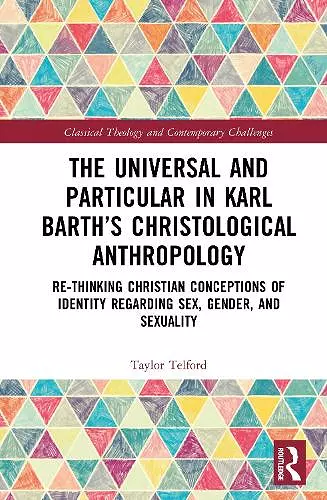 The Universal and Particular in Karl Barth’s Christological Anthropology cover