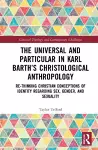 The Universal and Particular in Karl Barth’s Christological Anthropology cover