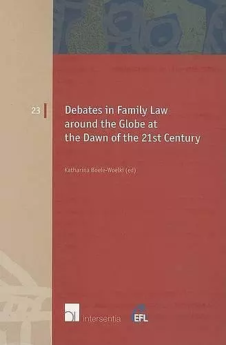 Debates in Family Law Around the Globe at the Dawn of the 21st Century cover