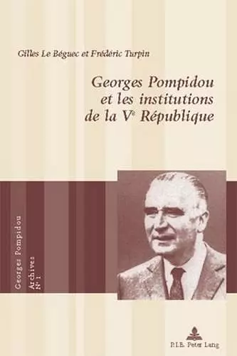 Georges Pompidou Et Les Institutions de la Ve République cover