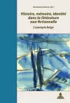 Histoire, Mémoire, Identité Dans La Littérature Non Fictionnelle cover