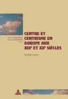 Centre Et Centrisme En Europe Aux XIX E Et XX E Siècles cover