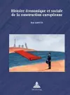 Histoire Économique Et Sociale de la Construction Européenne cover