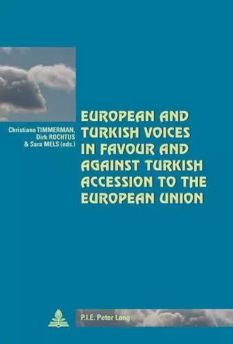 European and Turkish Voices in Favour and Against Turkish Accession to the European Union cover