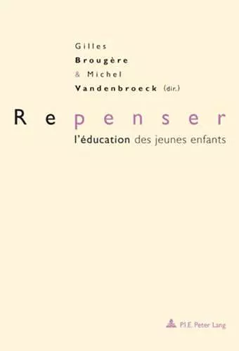 Repenser l'Éducation Des Jeunes Enfants cover