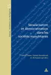 Sécularisation Et Démocratisation Dans Les Sociétés Musulmanes cover