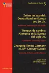 Changing Times: Germany in 20 th -Century Europe- Les temps qui changent : L’Allemagne dans l’Europe du 20 e  siècle cover