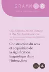 Construction Du Sens Et Acquisition de la Signification Linguistique Dans l'Interaction cover