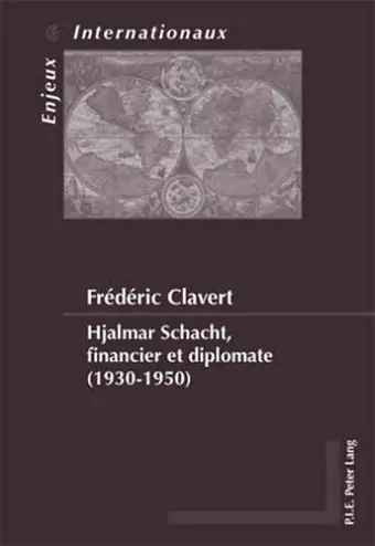 Hjalmar Schacht, financier et diplomate (1930-1950) cover