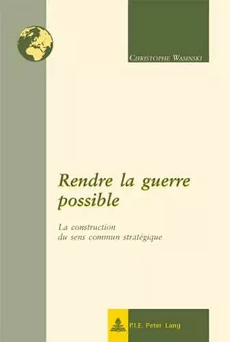 Rendre la guerre possible cover