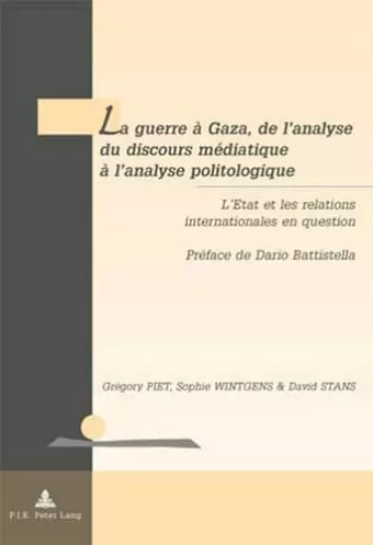 La Guerre À Gaza, de l'Analyse Du Discours Médiatique À l'Analyse Politologique cover