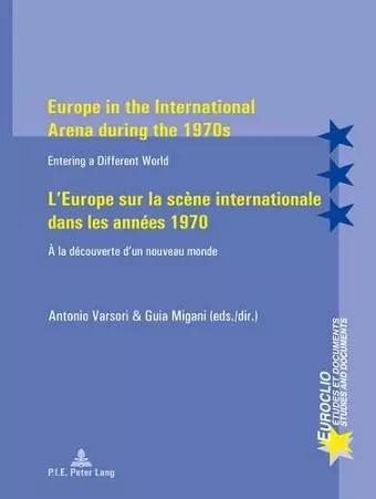 Europe in the International Arena during the 1970s / L’Europe sur la scène internationale dans les années 1970 cover
