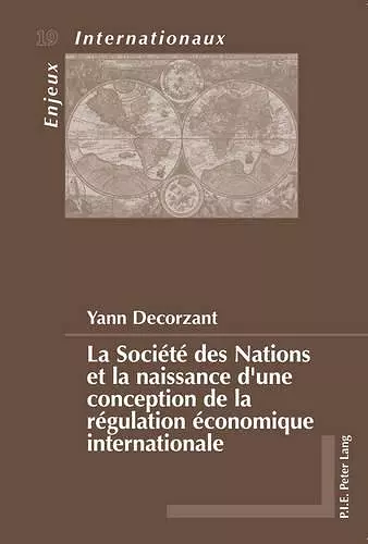 La Société Des Nations Et La Naissance d'Une Conception de la Régulation Économique Internationale cover