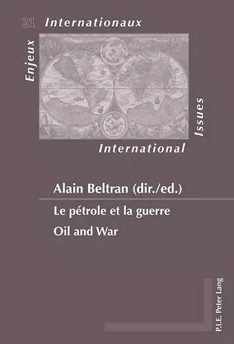 Le pétrole et la guerre / Oil and War cover