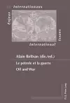 Le pétrole et la guerre / Oil and War cover