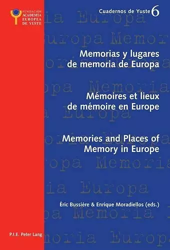 Memorias y lugares de memoria de Europa- Mémoires et lieux de mémoire en Europe- Memories and Places of Memory in Europe cover