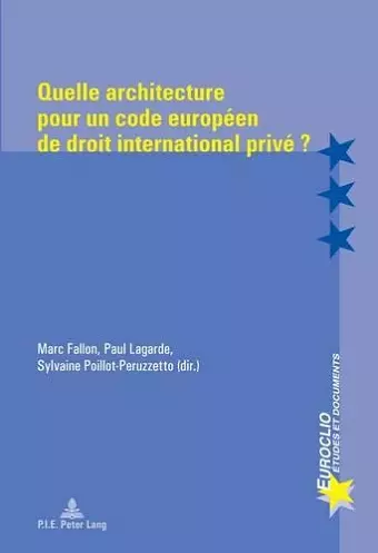 Quelle Architecture Pour Un Code Européen de Droit International Privé ? cover